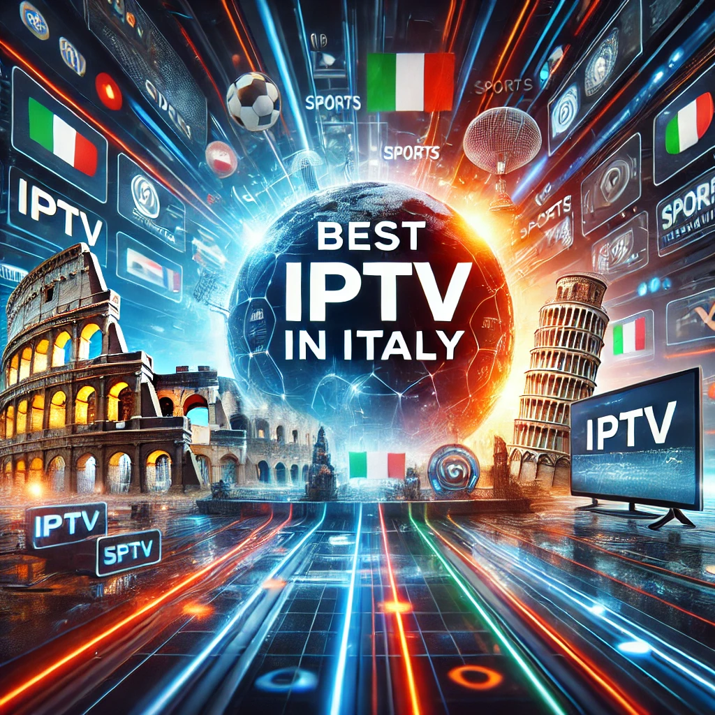 Best IPTV Italy 2025